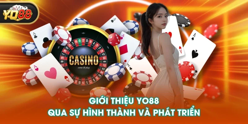 Giới thiệu YO88 qua sự hình thành và phát triển Giới thiệu YO88 qua sự hình thành và phát triển