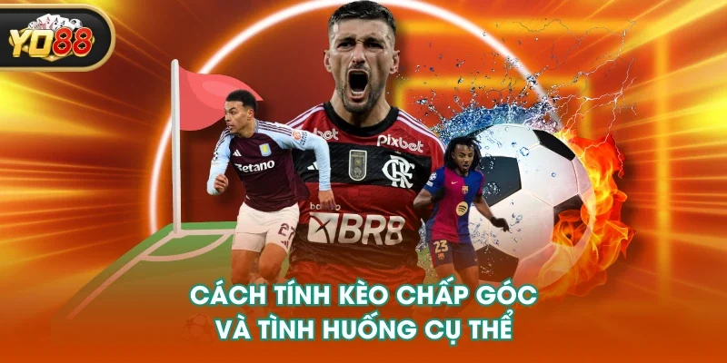 Cách tính kèo chấp góc và tình huống cụ thể
