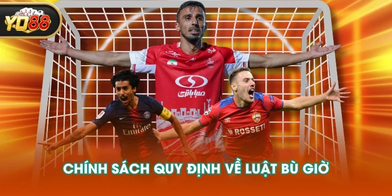 Chính sách quy định về luật bù giờ