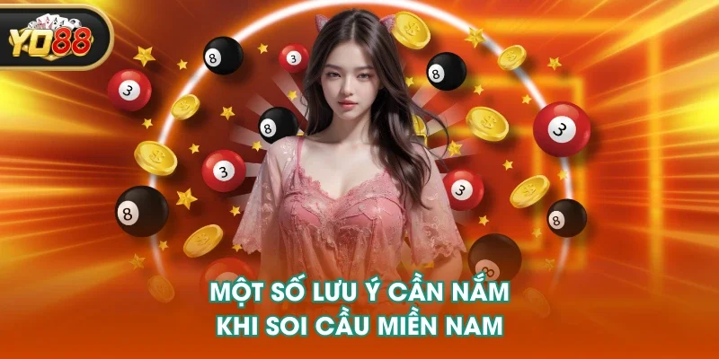 Một số lưu ý cần nắm khi soi cầu miền Nam 